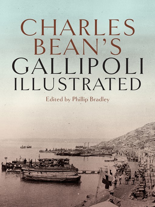 Title details for Charles Bean's Gallipoli by Phillip Bradley - Wait list